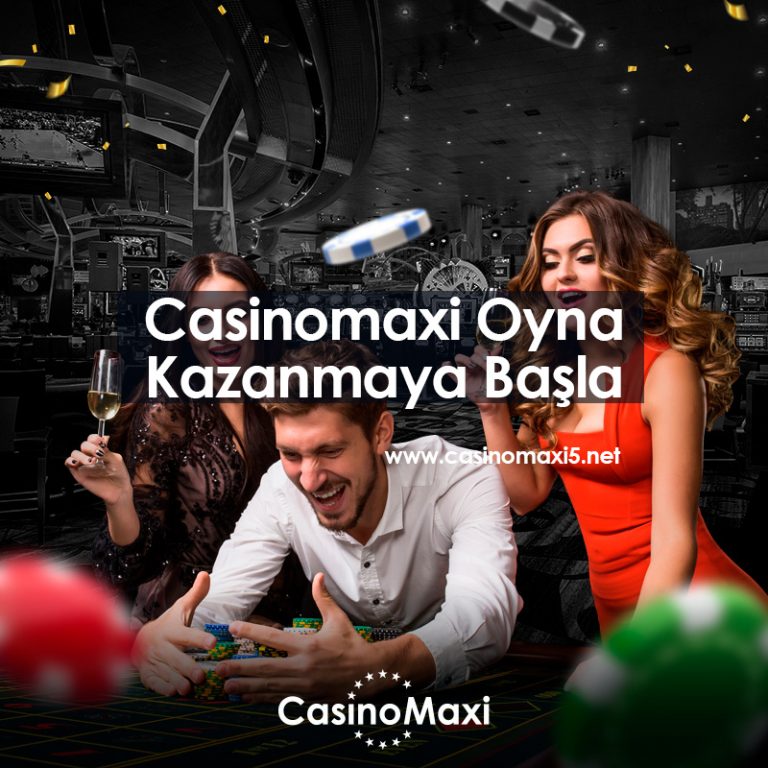 Casinomaxi Oyna Kazanmaya Başla
